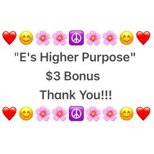 "E's Higher Purpose" $3 Bonus